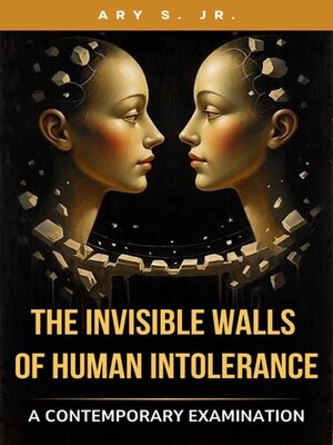 cover image of The Invisible Walls of Human Intolerance